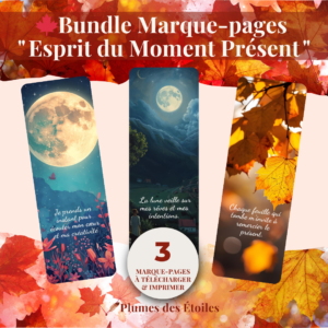🍁 Découvre le Bundle Marque-Pages « Esprit du Moment Présent » : 3 marque-pages poétiques (Feuilles, Lune, Étoiles), PDF imprimable. Idéal pour accompagner tes lectures et journaux.