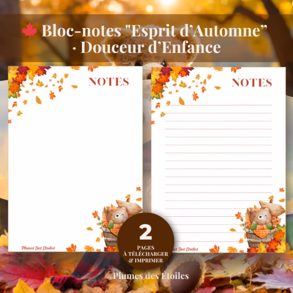 Télécharge mon bloc-notes digital d'automne Douceur d'Enfance : un PDF A4 à imprimer chez soi, pour réveiller tes doux souvenirs.